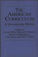 9780275950309-0275950301-The American Curriculum: A Documentary History (Documentary Reference Collections)
