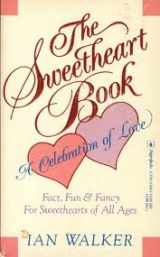 9780770107680-0770107680-The Sweetheart Book: Facts, Fun&Fancy for Sweethearts of All Ages