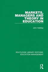 9781138545373-1138545376-Markets, Managers and Theory in Education (Routledge Library Editions: Education Management)