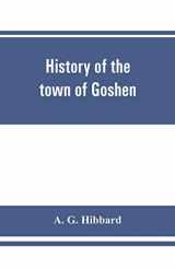9789353861353-9353861357-History of the town of Goshen, Connecticut, with genealogies and biographies based upon the records of Deacon Lewis Mills Norton, 1897