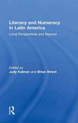 9780415896092-0415896096-Literacy and Numeracy in Latin America: Local Perspectives and Beyond