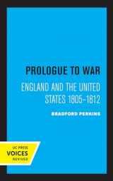 9780520316058-0520316053-Prologue to War: England and the United States 1805-1812