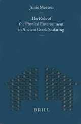 9789004117174-9004117172-The Role of the Physical Environment in Ancient Greek Seafaring (Mnemosyne, Bibliotheca Classica Batava Supplementum)