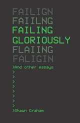 9781732841086-173284108X-Failing Gloriously and Other Essays