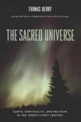 9780231149525-0231149522-The Sacred Universe: Earth, Spirituality, and Religion in the Twenty-First Century