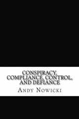 9781523288366-1523288361-Conspiracy, Compliance, Control, and Defiance: a primer on what is, and what is to be done