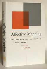 9780674030787-0674030788-Affective Mapping: Melancholia and the Politics of Modernism