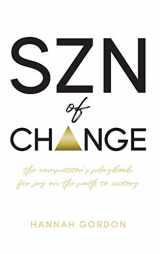 9781948145787-1948145782-SZN of CHANGE: The Competitor's Playbook for Joy on the Path to Victory