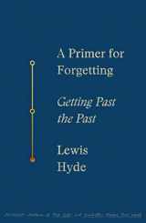 9781250619532-125061953X-A Primer for Forgetting: Getting Past the Past