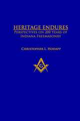 9781513629025-1513629026-Heritage Endures: Perspectives on 200 Years Of Indiana Freemasonry