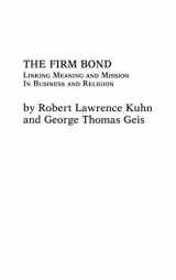 9780275917395-0275917398-The Firm Bond: Linking Meaning and Mission in Business and Religion