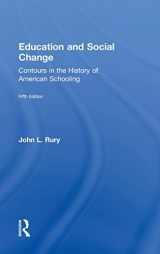 9781138887053-1138887056-Education and Social Change: Contours in the History of American Schooling