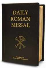 9781936045587-1936045583-Daily Roman Missal: Complete with Readings in One Volume with Sunday and Weekday Masses ... and the Order of Mass in Latin and English on Facing Pages and Devotions and Prayers for Use Throughout the Year
