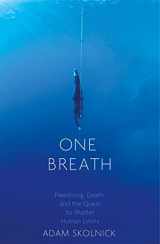 9781472152015-1472152018-One Breath: Freediving, Death, and the Quest to Shatter Human Limits