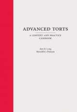9781611630992-1611630991-Advanced Torts: A Context and Practice Casebook (Context and Practice Series)