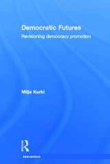 9780415690324-0415690323-Democratic Futures: Re-Visioning Democracy Promotion (Interventions)