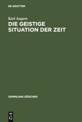 9783110163919-3110163918-Die geistige Situation der Zeit (Sammlung Gschen) (German Edition)