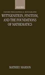 9780198235163-019823516X-Wittgenstein, Finitism, and the Foundations of Mathematics (Oxford Philosophical Monographs)