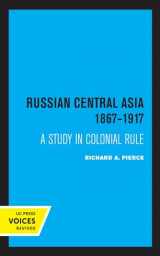 9780520317741-0520317742-Russian Central Asia 1867-1917: A Study in Colonial Rule (Russian and East European Studies)