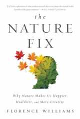 9780393355574-0393355578-The Nature Fix: Why Nature Makes Us Happier, Healthier, and More Creative