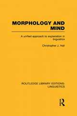 9780415724074-0415724074-Morphology and Mind: A Unified Approach to Explanation in Linguistics