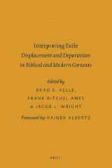 9789004211667-9004211667-Interpreting Exile: Displacement and Deportation in Biblical and Modern Contexts (Sbl - Ancient Israel and Its Literature)