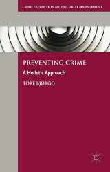 9781137560476-1137560479-Preventing Crime: A Holistic Approach (Crime Prevention and Security Management)