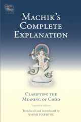 9781559394147-1559394145-Machik's Complete Explanation: Clarifying the Meaning of Chod (Expanded Edition) (Tsadra)