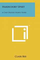 9781258185794-1258185792-Hardcourt Upset: A Chip Hilton Sports Story