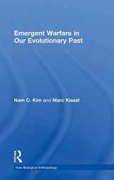 9781629582665-1629582662-Emergent Warfare in Our Evolutionary Past (New Biological Anthropology)
