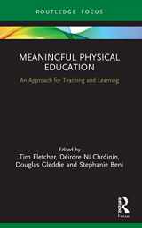 9781032002347-1032002344-Meaningful Physical Education: An Approach for Teaching and Learning (Routledge Focus on Sport Pedagogy)