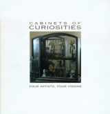 9780932900630-0932900631-Cabinets of Curiosities: Four Artists, Four Visions
