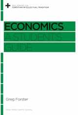 9781433539237-1433539233-Economics: A Student's Guide (Reclaiming the Christian Intellectual Tradition)