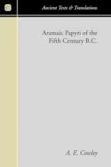 9781597523639-1597523631-Aramaic Papyri of the Fifth Century B.C. (Ancient Texts and Translations)