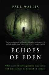 9780645418309-0645418307-ECHOES OF EDEN: What secrets of human potential were buried with our ancestors' memories of ET contact?