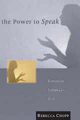 9781592440993-1592440991-The Power to Speak: Feminism, Language, God