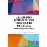 9781138683501-1138683507-An Asset-Based Approach to Latino Education in the United States: Understanding Gaps and Advances (Routledge Research in Educational Equality and Diversity)