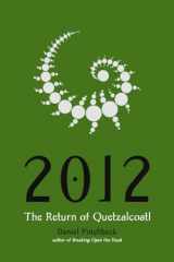 9781585425921-1585425923-2012: The Return of Quetzalcoatl
