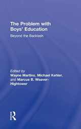 9781560236825-1560236825-The Problem with Boys' Education: Beyond the Backlash