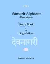 9781515340140-1515340147-Sanskrit Alphabet (Devanagari) Study Book Volume 1 Single letters