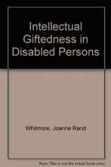 9780890791936-0890791937-Intellectual Giftedness in Disabled Persons