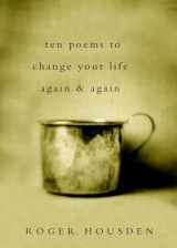 9780307405197-0307405192-Ten Poems to Change Your Life Again and Again