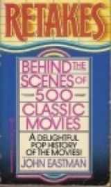 9780345353993-0345353994-Retakes: Behind the Scenes of 500 Classic Movies