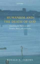9780198792482-0198792484-Humanism and the Death of God: Searching for the Good After Darwin, Marx, and Nietzsche