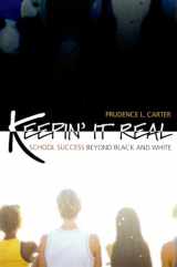 9780195325232-0195325230-Keepin' It Real: School Success Beyond Black and White (Transgressing Boundaries: Studies in Black Politics and Black Communities)