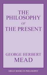 9781573929486-1573929484-The Philosophy of the Present (Great Books in Philosophy)