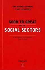 9780977326402-0977326403-Good to Great and the Social Sectors: A Monograph to Accompany Good to Great (Good to Great, 3)