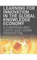 9781841500850-1841500852-Learning for Innovation in the Global Knowledge Economy: A European and Southeast Asian Perspective