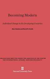 9780674499331-0674499336-Becoming Modern: Individual Change in Six Developing Countries (Publications Written Under the Auspices of the Center for International Affairs, Harvard University)