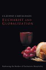 9781610973465-1610973461-Eucharist and Globalization: Redrawing the Borders of Eucharistic Hospitality